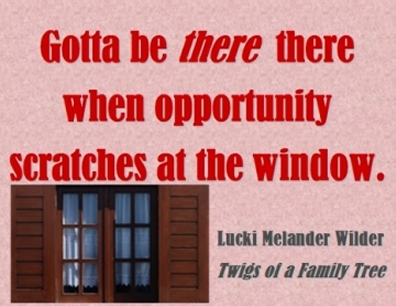 Gotta be THERE there when opportunity scratches at the window. #OpportunityKnocks #BePresent #TwigsOfAFamilyTree